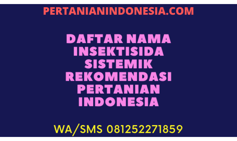 Rahasia Daftar Nama Insektisida Sistemik Terbaik Kebun Anda