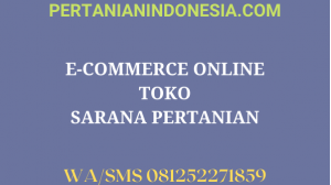 Pentingnya E-Commerce Toko Pertanian Indonesia Harga Murah