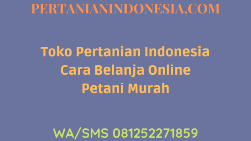 Toko Pertanian Indonesia Cara Belanja Online Petani Murah