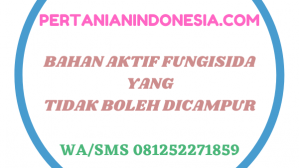 Bahan Aktif Fungisida Yang Tidak Boleh Dicampur