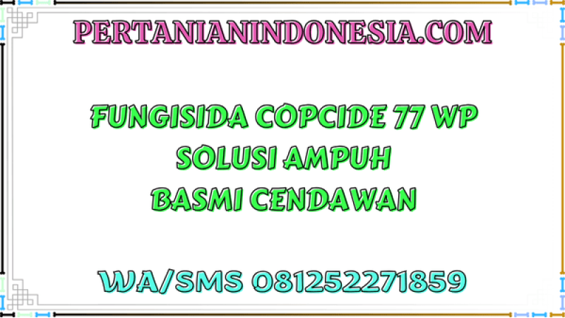 Fungisida Copcide 77 WP Solusi Ampuh Basmi Cendawan