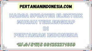 Harga Sprayer Elektrik Murah Terlengkap Di Pertanian Indonesia