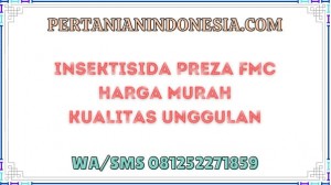 Insektisida Preza FMC Harga Murah Kualitas Unggulan