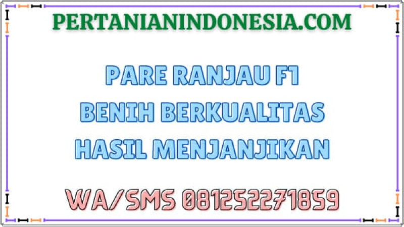 Pare Ranjau F1 Benih Berkualitas Hasil Menjanjikan