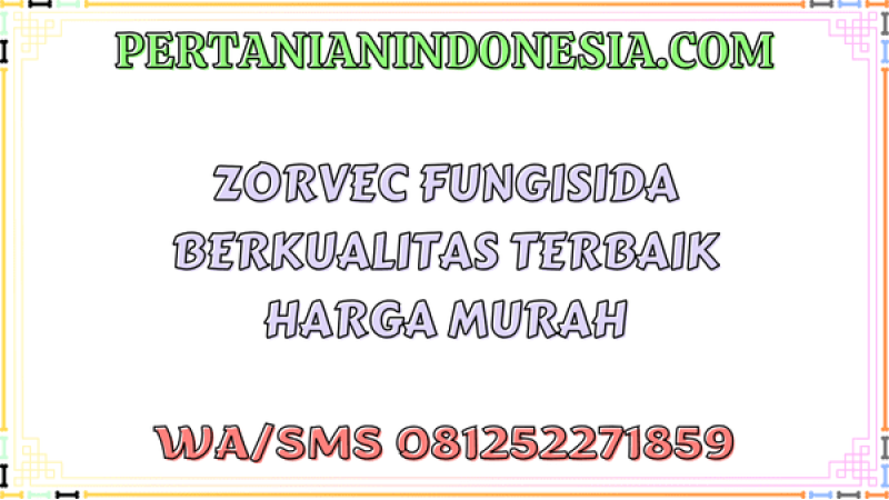Zorvec Fungisida Berkualitas Terbaik Harga Murah